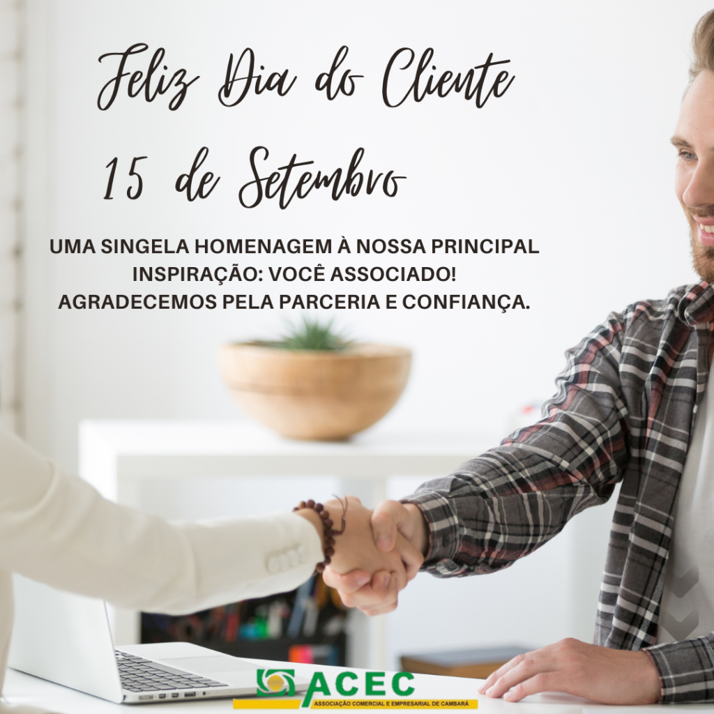 Feliz Dia do Cliente!15 de Setembro.