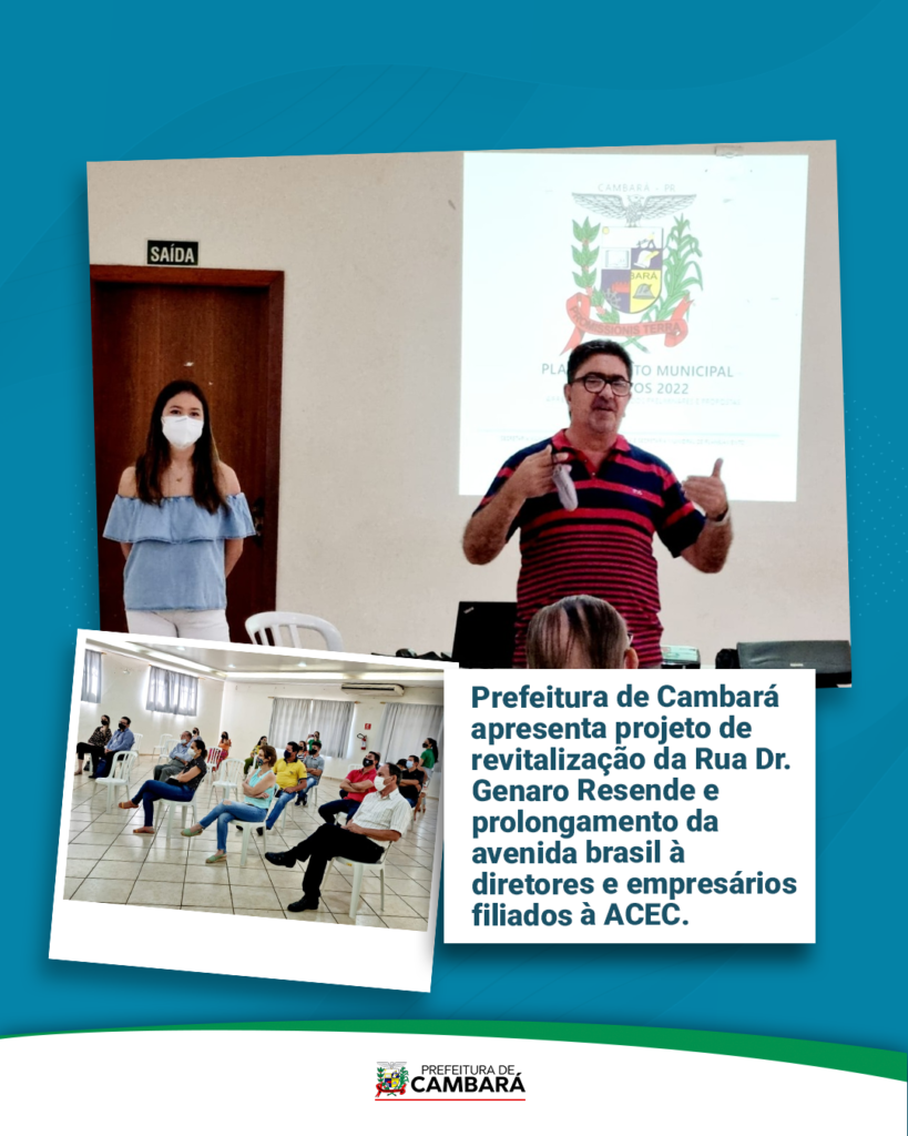 PREFEITURA DE CAMBARÁ APRESENTA PROJETO DE REVITALIZAÇÃO DA RUA DR. GENARO RESENDE E PROLONGAMENTO DA AVENIDA BRASIL À DIRETORES E EMPRESÁRIOS FILIADOS À ACEC.