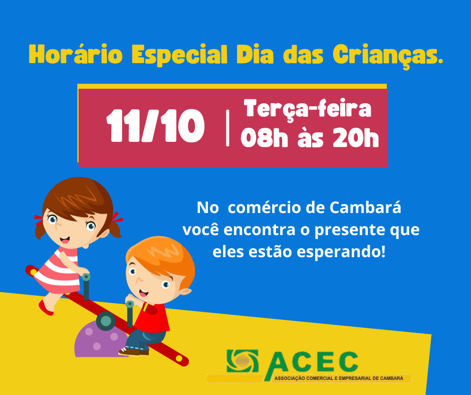 Horário Especial Dia das Crianças – 11/10 até às 20h.