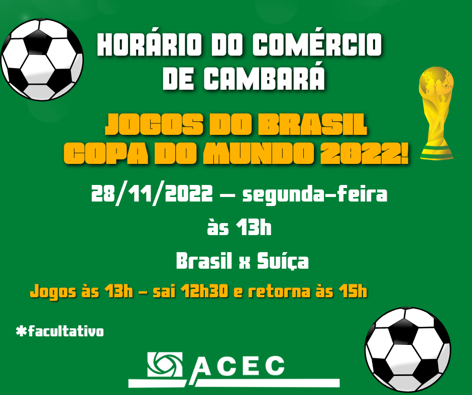 Horário do Comércio de Cambará. Jogos do Brasil, Copa do Mundo 2022.🇧🇷